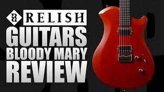 Relish Guitars Mary Electric Guitar Demo Review w/ Tom Quayle