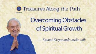 Overcoming Obstacles of Spiritual Growth - Talk by Swami Kriyananda