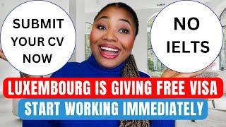 Free Luxembourg Work Visa: Send Your CV To This Agency