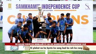 50 HAJAR KHUR KA BOMLAIÑ FC HA KA SAMKHAMTI INDEPENDENCE CUP