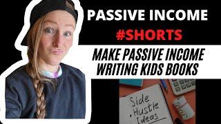 PASSIVE INCOME #SHORTS | Make Passive Income Writing Kids Books