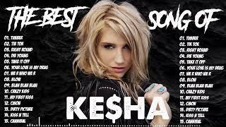 Kesha Playlist Album || The Best Songs Of Kesha 