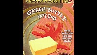 Distorsion IV : Green Butter Inferno