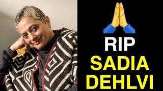 Filmmaker Sadia Dehlvi PASSED AWAY |Sufism Writer Sadia Dehlvi DEATH News| Activist Sadia Dehlvi RIP