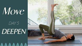 Day 5 - Deepen  |  MOVE - A 30 Day Yoga Journey