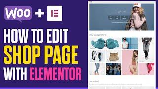 How To Edit Woocommerce Shop Page Using Elementor For FREE - Quick and Easy! (2025)