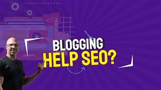 Does Blogging Help SEO? | SEO Tips