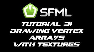 SFML 2.1 Tutorial 31 - Drawing Vertex Arrays With Textures