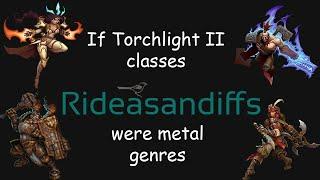 Torchlight 2 classes explained via metal