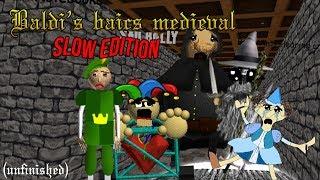 Gotta Go Slow Slow Slow | Baldi's Basics Medieval - Slow Edition [Baldi's Basics Mod]