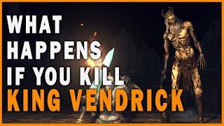 What Happens if you Kill King Vendrick in Dark Souls 2