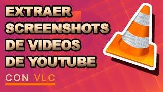 Captura Imágenes de los Videos de Youtube con VLC