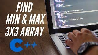 Finding the minimum and maximum of a 3x3,  2D-array - c++