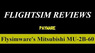 Flysimware Mitsubishi MU-2B-60 Review