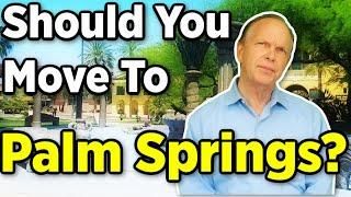 Should You Move to Palm Springs - Moving to Palm Springs California