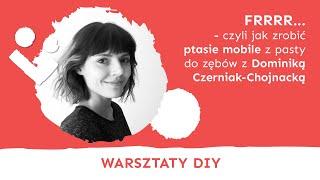 DIY - Ptasie Mobile - warsztaty artystyczne z Dominiką Czerniak-Chojnacką