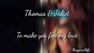 Thomas and Juliet - To make you feel my love 