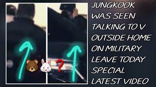 OMG!Jungkook Was Seen Talking To V Outside Home On Military Leave Today(New)#taehyung#jungkook