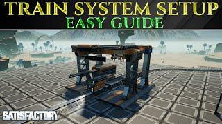 Easy TRAIN SYTEM SETUP AND STATION GUIDE Satisfactory 1.0