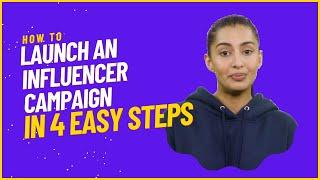 How To Launch An Influencer Marketing Campaign (4 Easy Steps)