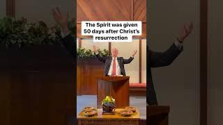 Sermon Snippet: The Spirit was given 50 days after Christ's resurrection