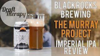 Blackrocks Brewery's The Murray Project - A 9.2% Imperial IPA that's as Smooth as Silk