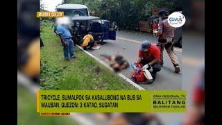 Balitang Southern Tagalog: Tricycle, Sumalpok sa Bus sa Mauban, Quezon