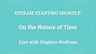 Stephen Wolfram Readings: On the Nature of Time