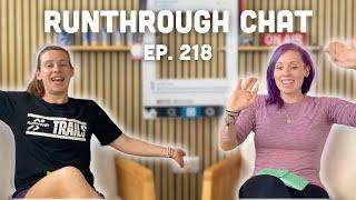 RunThrough Chat - Episode 218 ⭐️