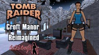 TRLE Croft Manor Reimagined Full Walkthrough [VERSION 3]