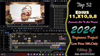 Top 52 Edius Cinematic Cut To Cut Project 2024 ! edius project 2024 ! edius X10 ! 11 Project !