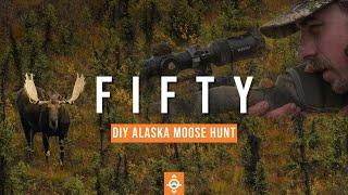 FIFTY - DIY Alaska Moose Hunt Film