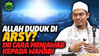 Allah Duduk di Arsy? Ini cara Menjawab ke Wahabi - Buya Arrazy Hasyim