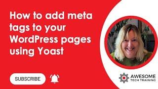 Using Yoast SEO plugin to add meta titles and meta descriptions to the pages of your WordPress site