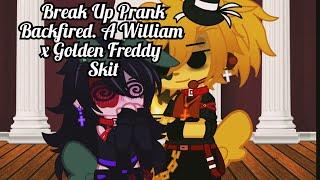 " Break Up Prank Backfired" William x Golden Freddy Skit || 《• Poisonous Mist •》 Main AU #2