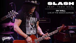 Slash feat. Tash Neal | "Oh Well" (Live At The Gibson Garage)