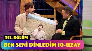 Ben Seni Dinledim 10 - Uzay - 352. Bölüm (Güldür Güldür Show)