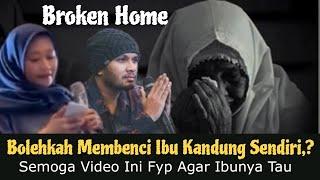 Bolehkah Membenci Ibu Kandung Sendiri ? Bantu Viral Kan