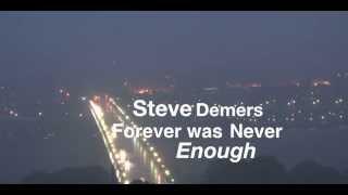 Steve Demers - Forever Was Never Enough (lyric video)