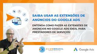 COMO FAZER AS EXTENSÕES DE ANÚNCIOS NO GOOGLE ADS IDEAL PARA PRESTADORES DE SERVIÇOS!