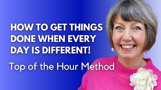 How to Get Things Done! TOP OF THE HOUR Productivity Hack