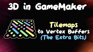 Turning Tilemaps Into Vertex Buffers - Extra Bits - 3D Games in GameMaker