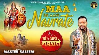 MAA DE AAYE NAVRATE || MASTER SALEEM || SONU BHAGAT || DEVI BHAJAN 2024 || MASTER MUSIC