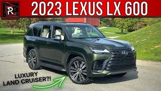 The 2023 Lexus LX 600 Luxury Is A Swanky Series 300 Land Cruiser In A Tux