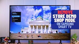 How To Turn OFF Demo Store Mode on Samsung Smart TV! [Remove Retail Mode]