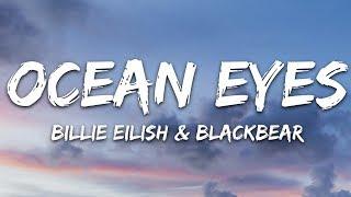 Billie Eilish & Blackbear - Ocean Eyes (Lyrics)