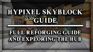 Hypixel Skyblock Guide Part 3 - Reforging EXPLAINED & Exploring The Hub