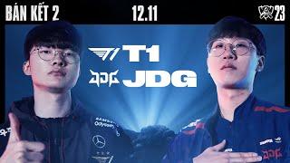 T1 vs JDG (BO5) | CKTG 2023 - BÁN KẾT 2