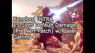 Xenolord Ultra 15 Slots (Pre Nerf) Default Damage with Gatling in 5:49 - Palworld Raids