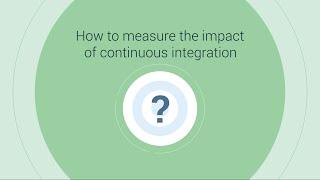 Measuring the Impact of Continuous Integration (CI)